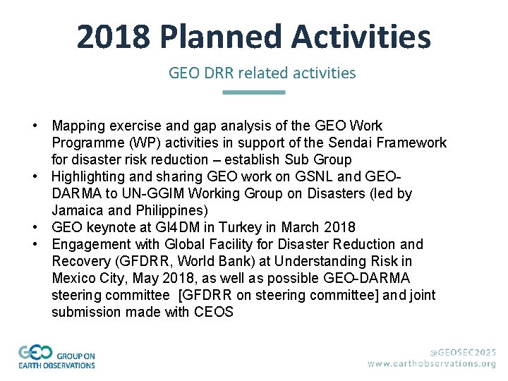 2018 Planned Activities GEO DRR related activities • Mapping exercise and gap analysis of