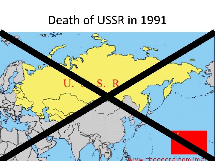 Death of USSR in 1991 