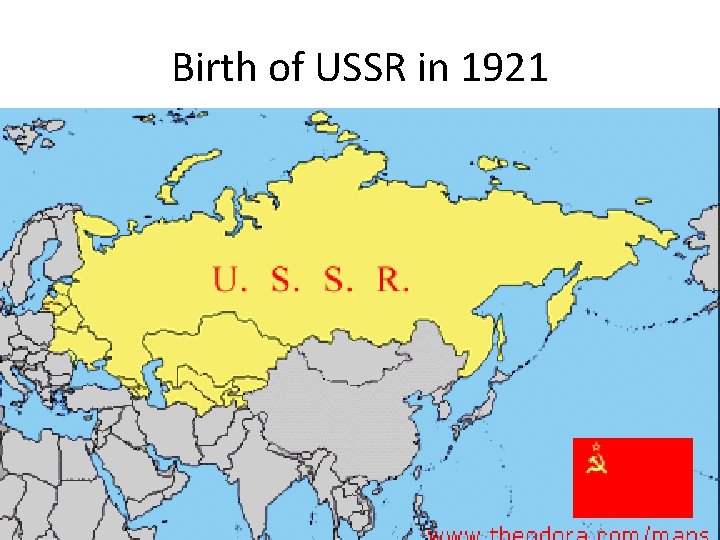 Birth of USSR in 1921 