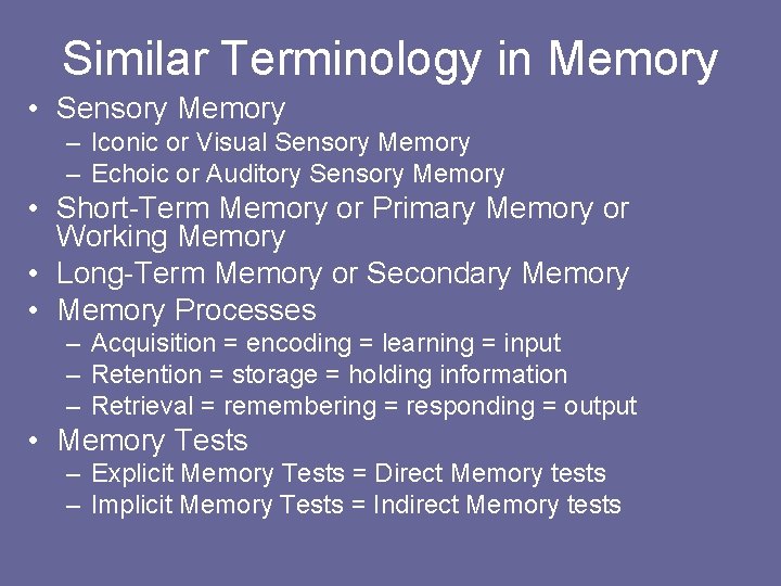 Similar Terminology in Memory • Sensory Memory – Iconic or Visual Sensory Memory – Similar Terminology in Memory • Sensory Memory – Iconic or Visual Sensory Memory –