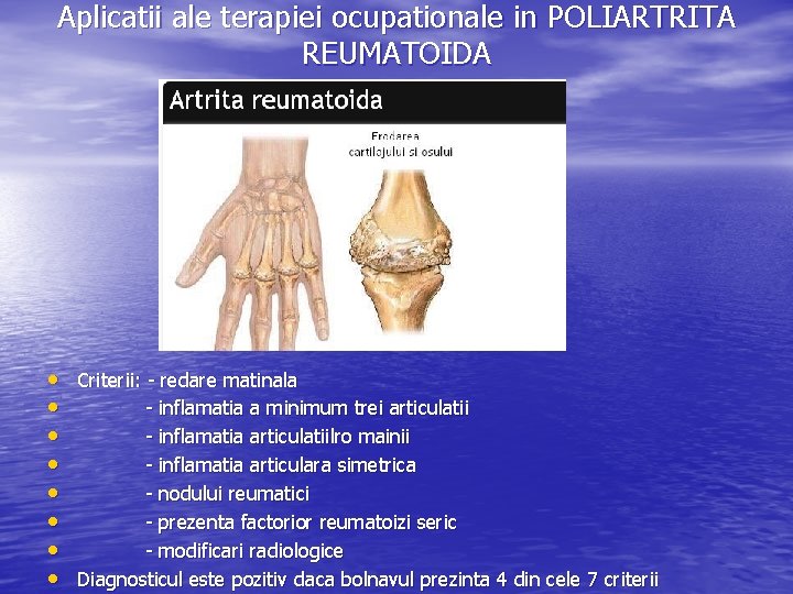 Aplicatii ale terapiei ocupationale in POLIARTRITA REUMATOIDA • Criterii: - redare matinala • -
