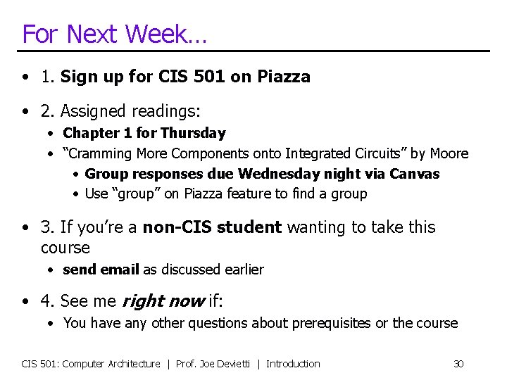 For Next Week… • 1. Sign up for CIS 501 on Piazza • 2.