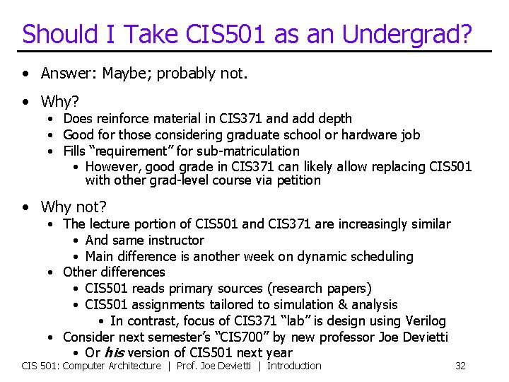 Should I Take CIS 501 as an Undergrad? • Answer: Maybe; probably not. •