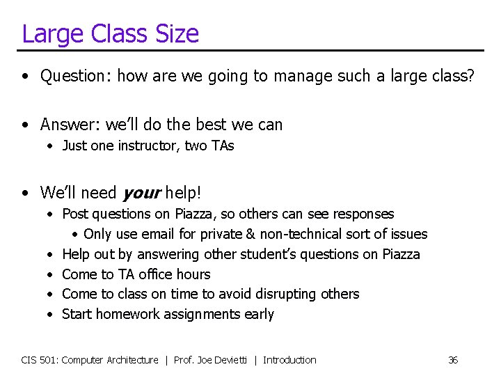 Large Class Size • Question: how are we going to manage such a large