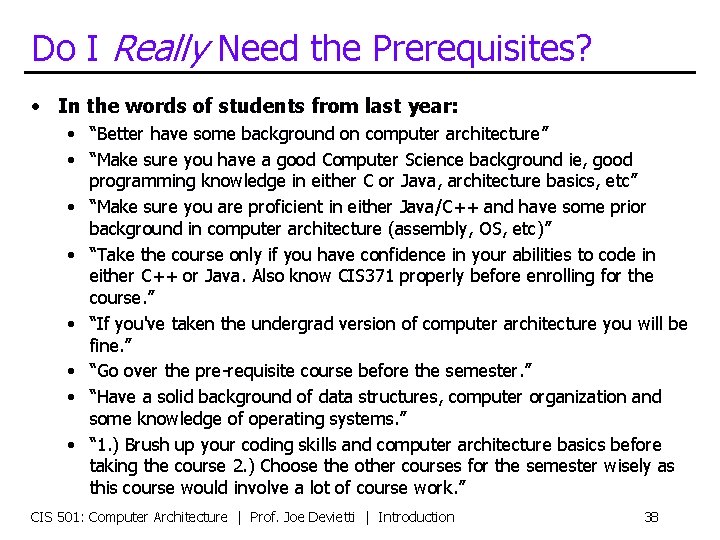 Do I Really Need the Prerequisites? • In the words of students from last