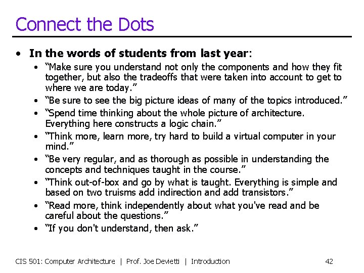 Connect the Dots • In the words of students from last year: • “Make