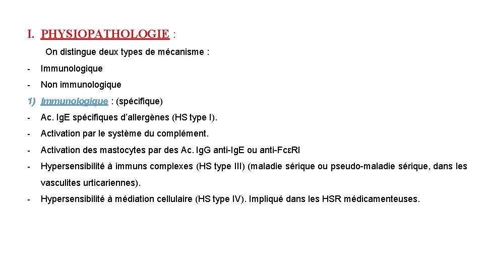 I. PHYSIOPATHOLOGIE : On distingue deux types de mécanisme : - Immunologique - Non