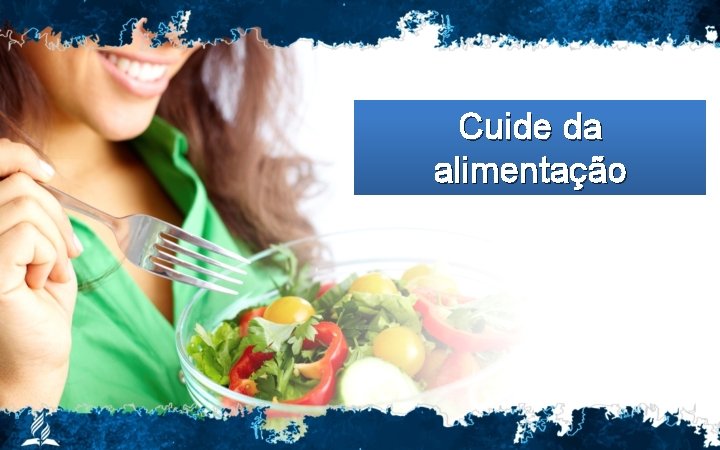 Cuide da alimentação 