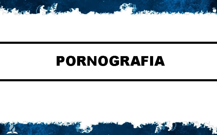 PORNOGRAFIA 