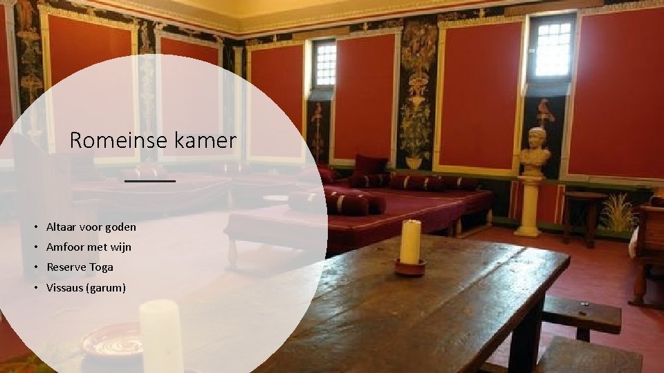 Romeinse kamer • Altaar voor goden • Amfoor met wijn • Reserve Toga •