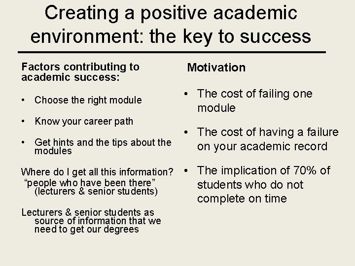 Creating a positive academic environment: the key to success Factors contributing to academic success: