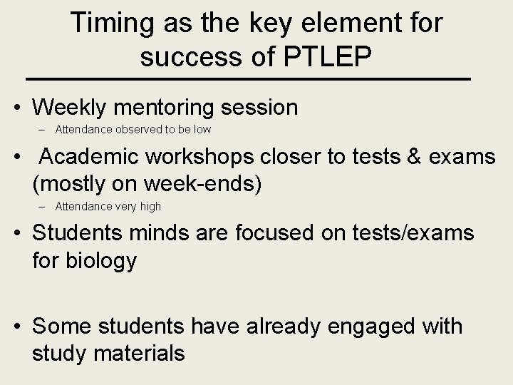Timing as the key element for success of PTLEP • Weekly mentoring session –