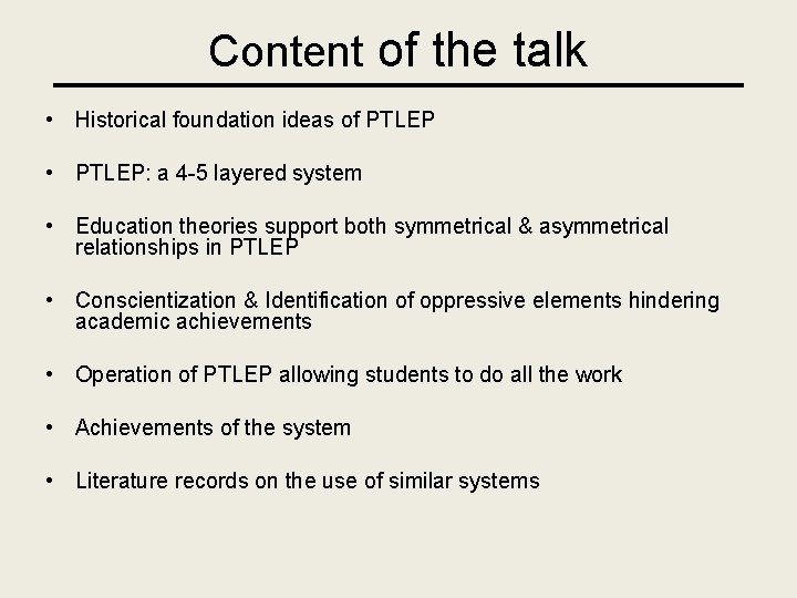 Content of the talk • Historical foundation ideas of PTLEP • PTLEP: a 4
