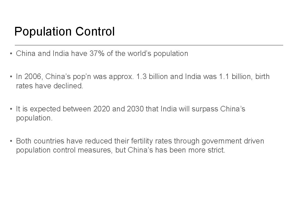 Population Control • China and India have 37% of the world’s population • In