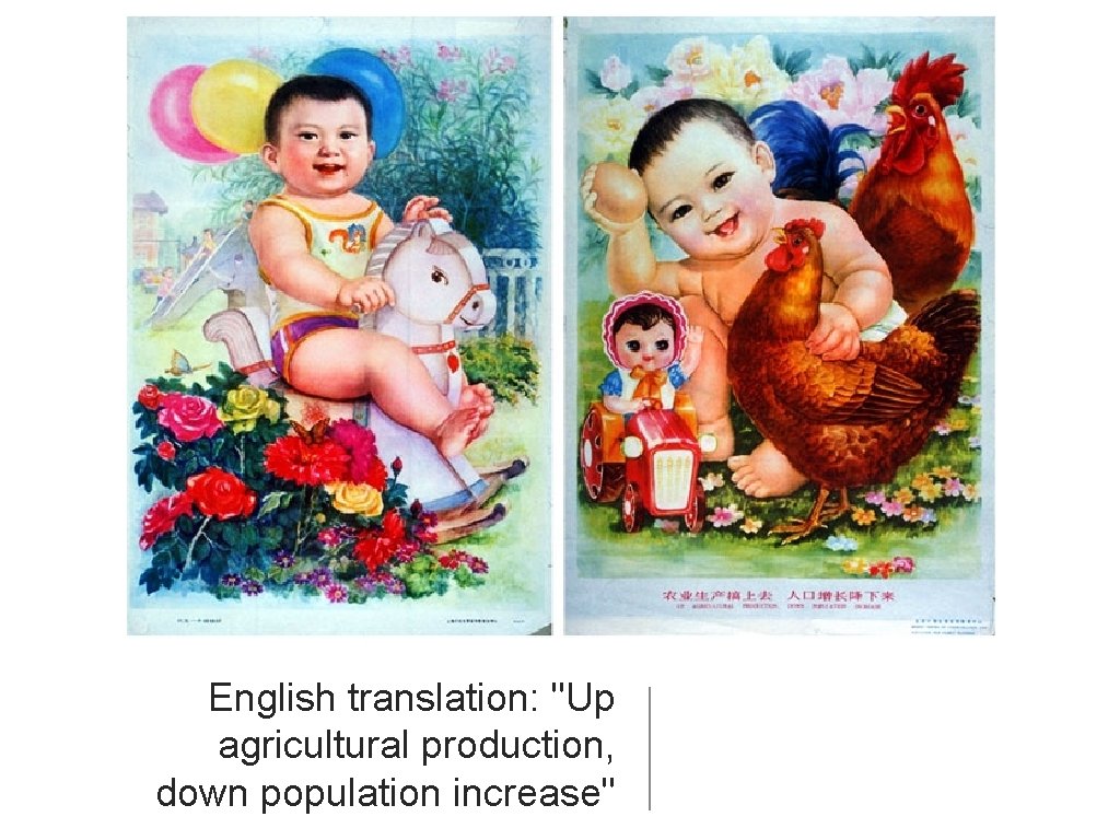 English translation: "Up agricultural production, down population increase" 