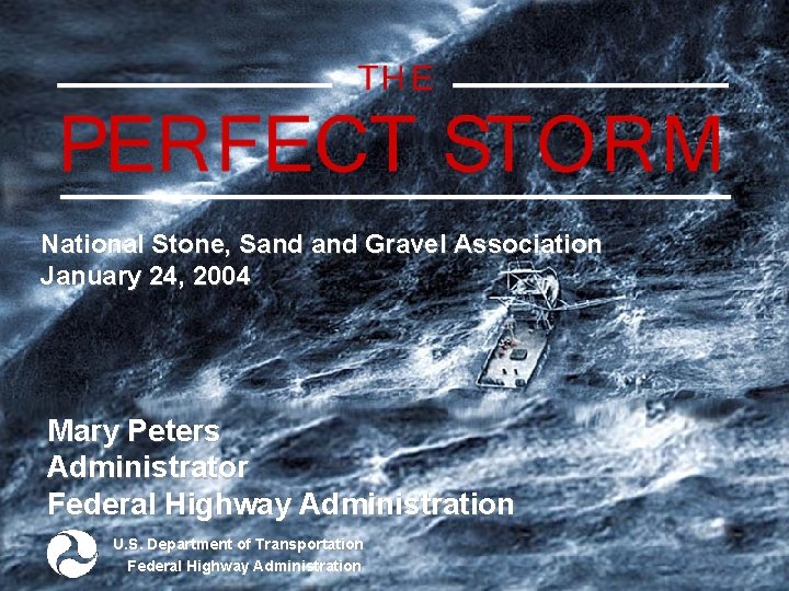 National Stone, Sand Gravel Association January 24, 2004 Mary Peters Administrator Federal Highway Administration