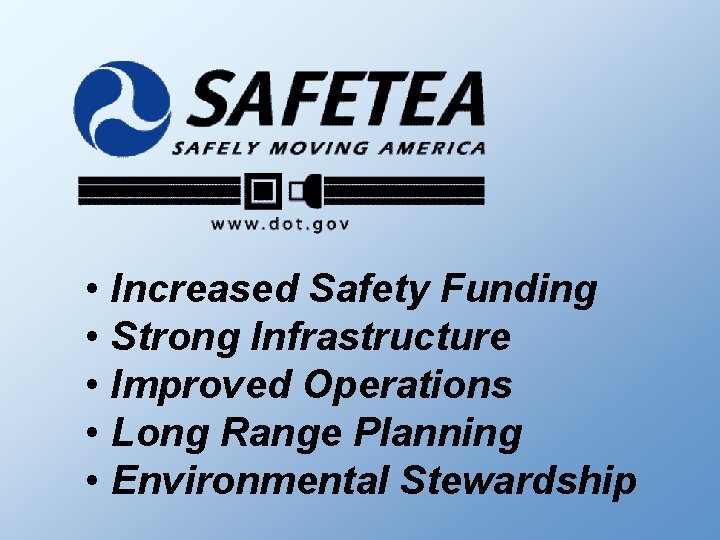  • Increased Safety Funding • Strong Infrastructure • Improved Operations • Long Range