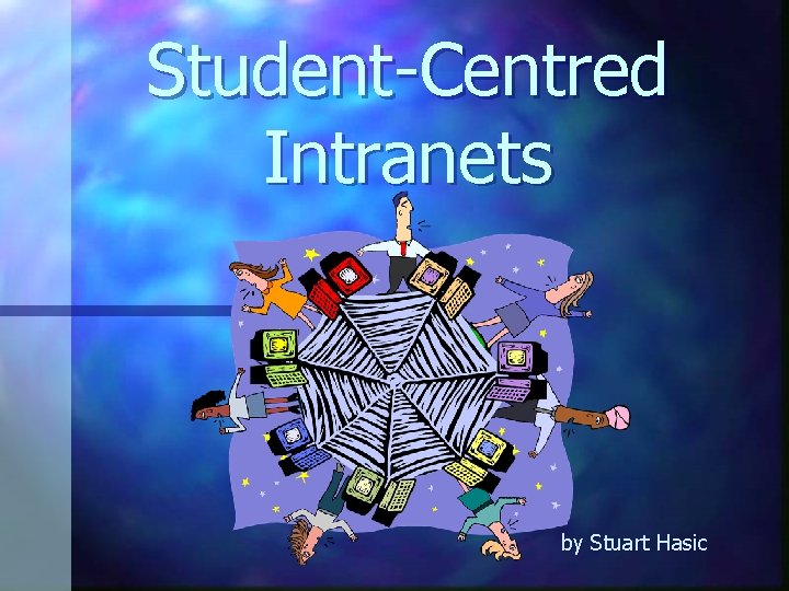 Student-Centred Intranets by Stuart Hasic 