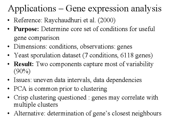 Applications – Gene expression analysis • Reference: Raychaudhuri et al. (2000) • Purpose: Determine