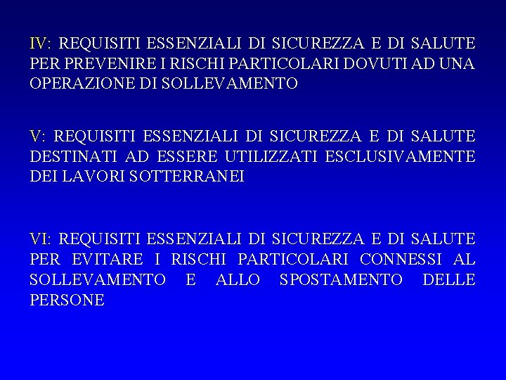 IV: REQUISITI ESSENZIALI DI SICUREZZA E DI SALUTE PER PREVENIRE I RISCHI PARTICOLARI DOVUTI