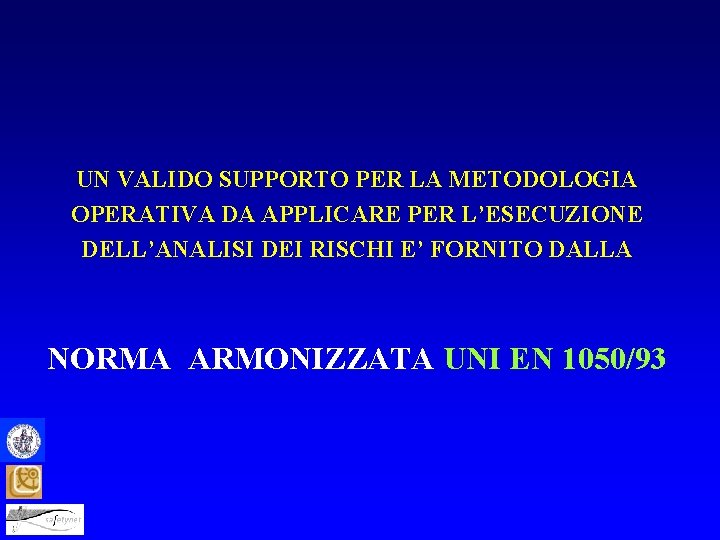 UN VALIDO SUPPORTO PER LA METODOLOGIA OPERATIVA DA APPLICARE PER L’ESECUZIONE DELL’ANALISI DEI RISCHI