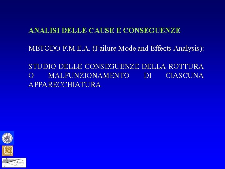 ANALISI DELLE CAUSE E CONSEGUENZE METODO F. M. E. A. (Failure Mode and Effects