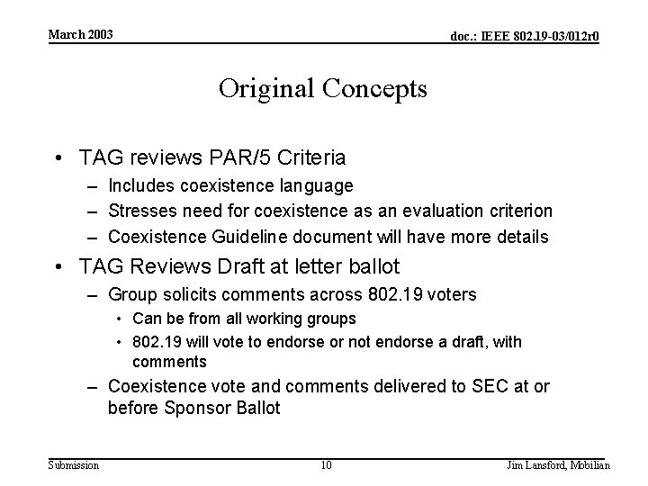 March 2003 doc. : IEEE 802. 19 -03/012 r 0 Original Concepts • TAG