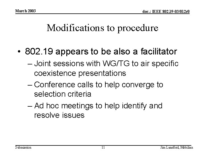 March 2003 doc. : IEEE 802. 19 -03/012 r 0 Modifications to procedure •