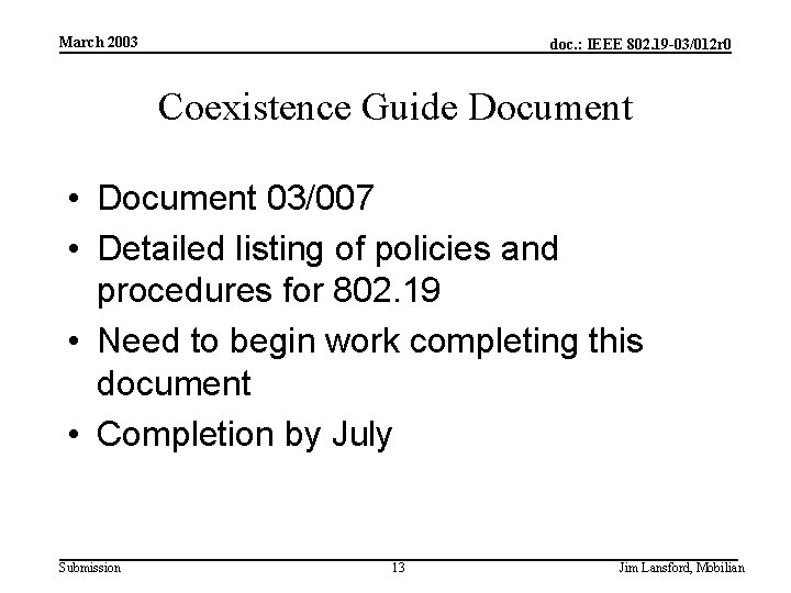 March 2003 doc. : IEEE 802. 19 -03/012 r 0 Coexistence Guide Document •