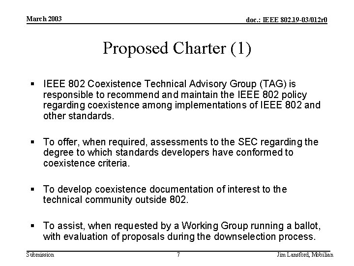 March 2003 doc. : IEEE 802. 19 -03/012 r 0 Proposed Charter (1) §