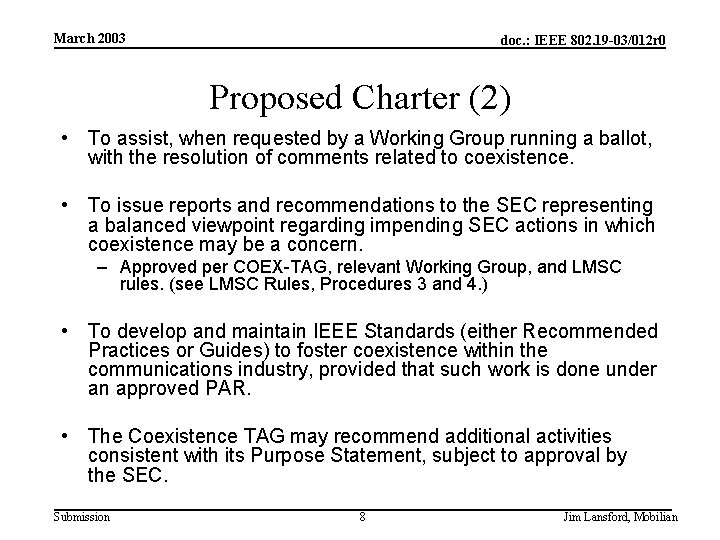 March 2003 doc. : IEEE 802. 19 -03/012 r 0 Proposed Charter (2) •