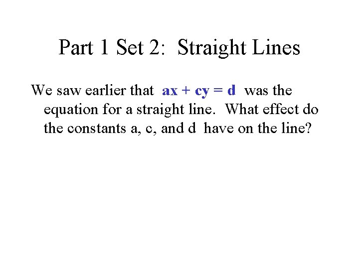 Part 1 Set 2 Straight Lines We saw