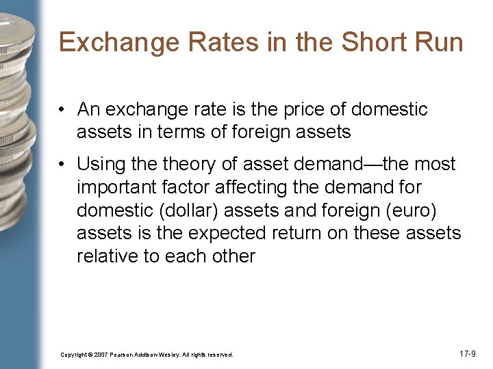 Exchange Rates in the Short Run • An exchange rate is the price of