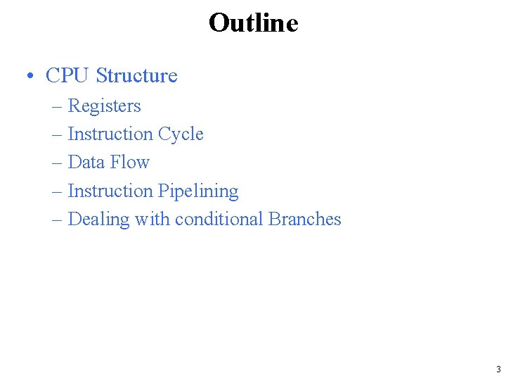 Outline • CPU Structure – Registers – Instruction Cycle – Data Flow – Instruction
