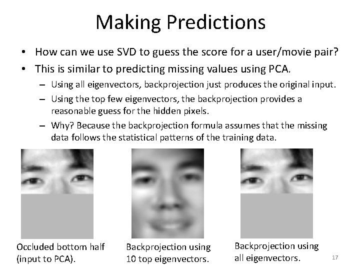 Making Predictions • How can we use SVD to guess the score for a