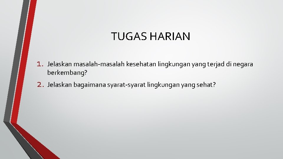 TUGAS HARIAN 1. Jelaskan masalah-masalah kesehatan lingkungan yang terjad di negara berkembang? 2. Jelaskan