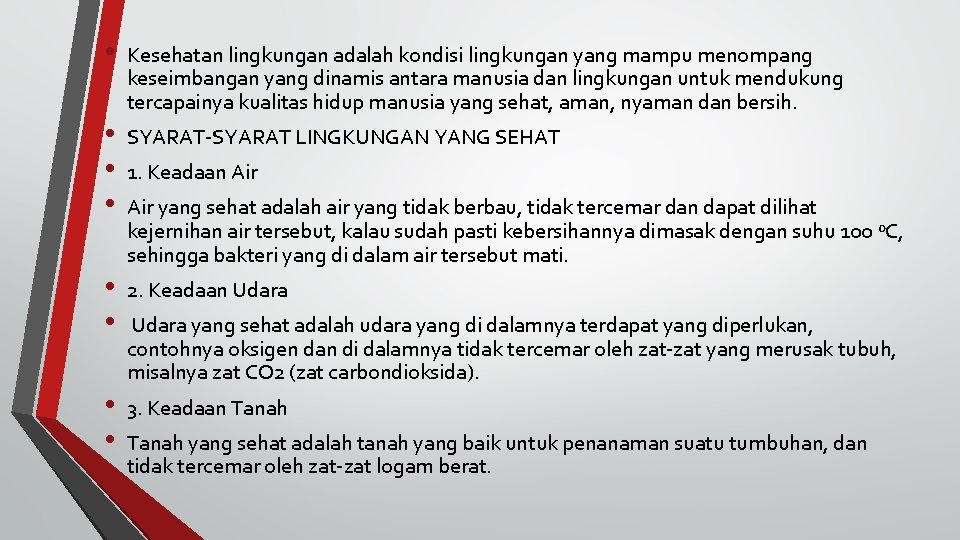  • • Kesehatan lingkungan adalah kondisi lingkungan yang mampu menompang keseimbangan yang dinamis