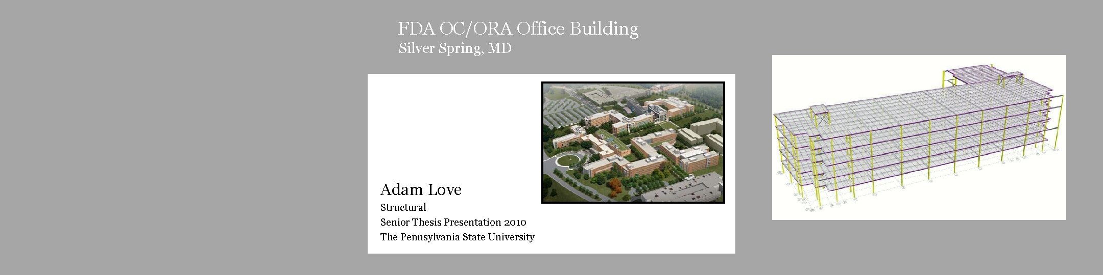 FDA OC/ORA Office Building Silver Spring, MD Adam Love Structural Senior Thesis Presentation 2010