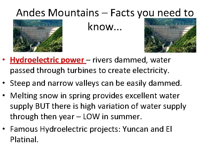 Andes Mountains – Facts you need to know. . . • Hydroelectric power –