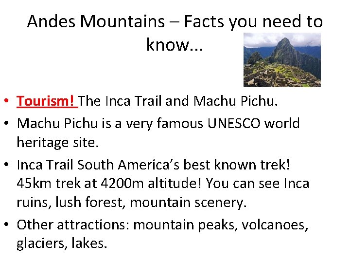 Andes Mountains – Facts you need to know. . . • Tourism! The Inca