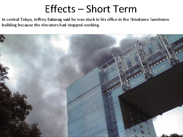 Effects – Short Term In central Tokyo, Jeffrey Balanag said he was stuck in