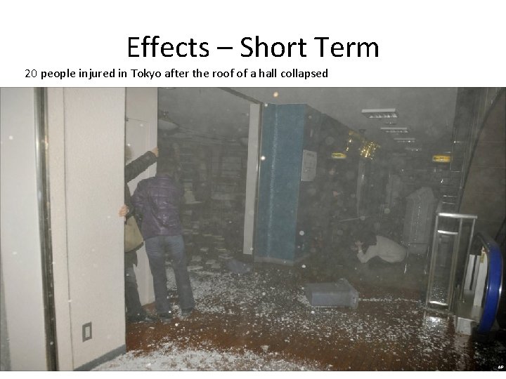 Effects – Short Term 20 people injured in Tokyo after the roof of a