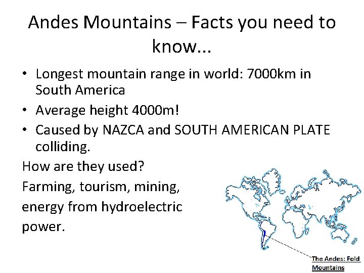 Andes Mountains – Facts you need to know. . . • Longest mountain range