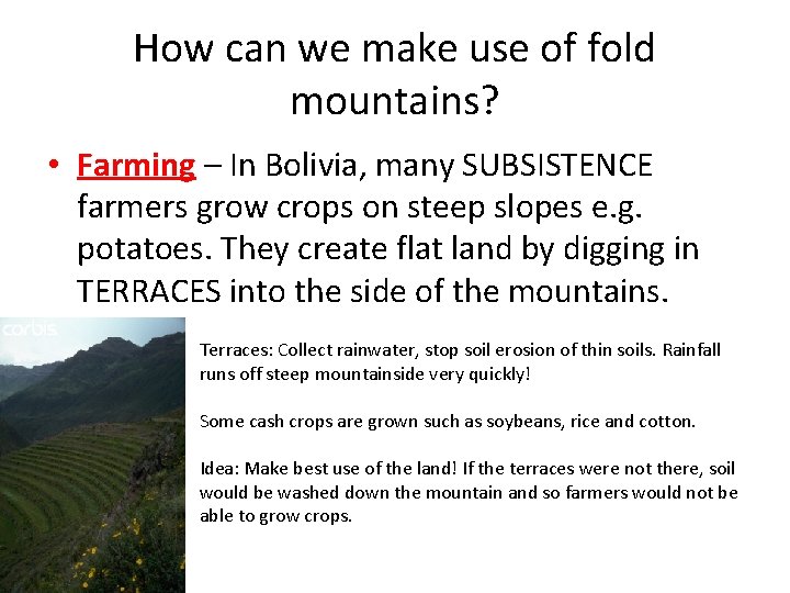 How can we make use of fold mountains? • Farming – In Bolivia, many