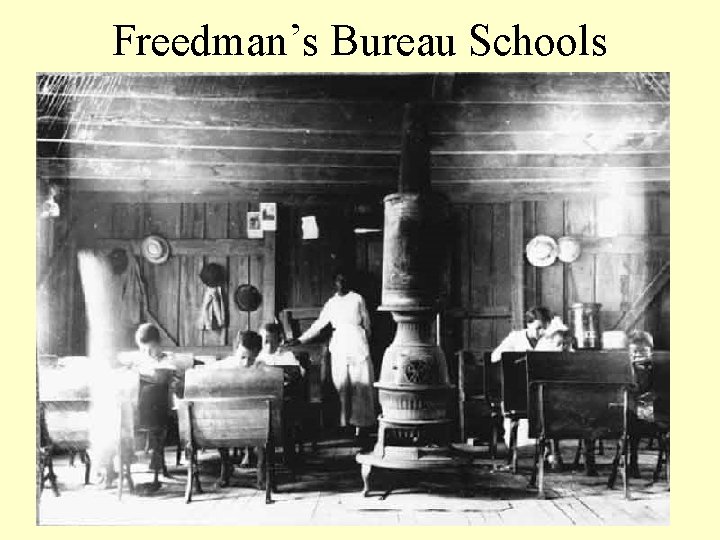 Freedman’s Bureau Schools Freedman’s Bureau Schools