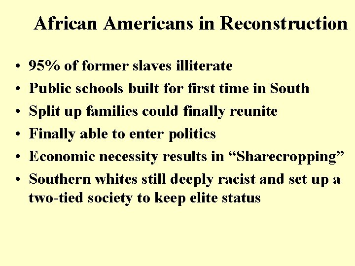 African Americans in Reconstruction • • • 95% of former slaves illiterate Public schools African Americans in Reconstruction • • • 95% of former slaves illiterate Public schools