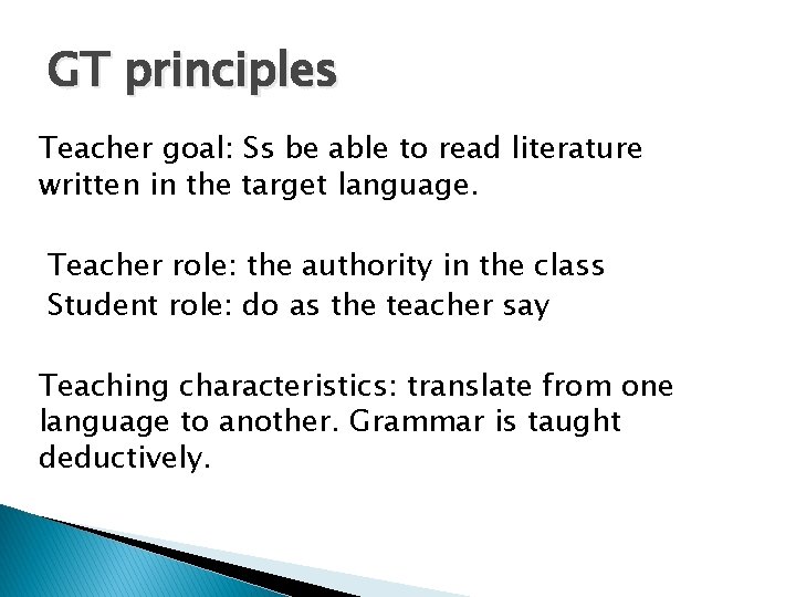 GT principles Teacher goal: Ss be able to read literature written in the target