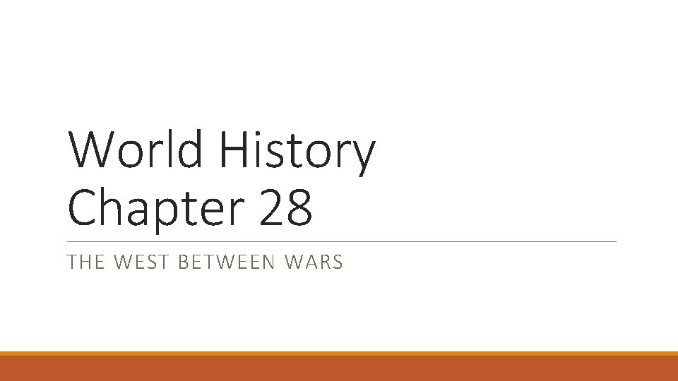 World History Chapter 28 THE WEST BETWEEN WARS 