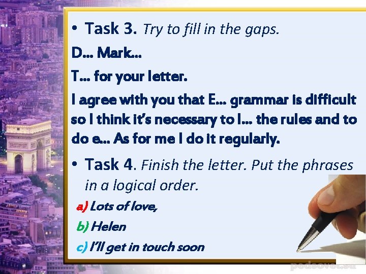  • Task 3. Try to fill in the gaps. D… Mark… T… for