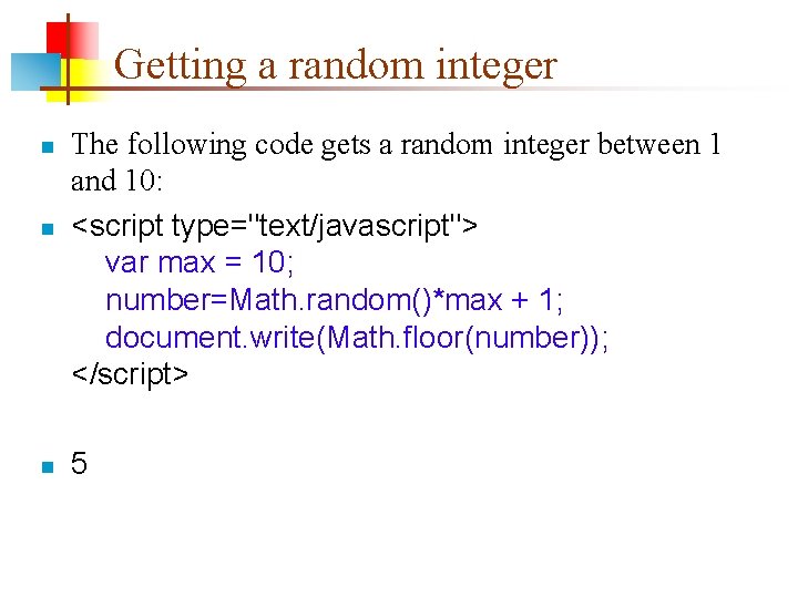 Getting a random integer n n n The following code gets a random integer